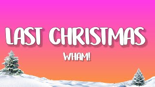 Wham  Last Christmas Lyrics [upl. by Geier]