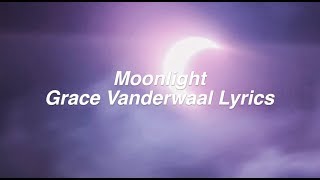 Moonlight  Grace VanderWaal Lyrics [upl. by Roobbie547]