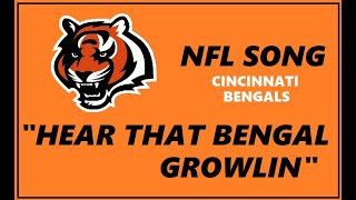 NFL SONG  quotHEAR THAT BENGAL GROWLINquot CINCINNATI BENGALS [upl. by Atiuqahc]