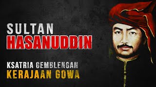 SEJARAH KERAJAAN GOWA TALLO  EPISODE 07  SULTAN HASANUDDIN [upl. by Etnod]