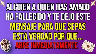 ALGUIEN A QUIEN HAS AMADO HA FALLECIDO Y TE DEJO ESTE MENSAJE PARA QUE SEPAS TODA LA VERDAD [upl. by Adele]