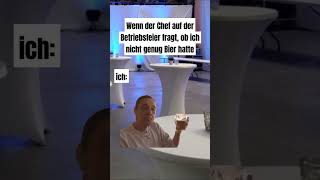 Wenn der Chef auf der Betriebsfeier fragt ob ich nicht genug Bier hatte deutschememes memes meme [upl. by Alair712]