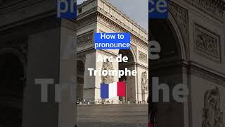 How to Pronounce ARC DE TRIOMPHE In French correctly [upl. by Ahseki]