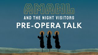 Amahl and the Night Visitors PreOpera Talk [upl. by Ahtan]