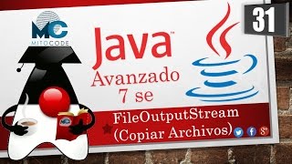 Tutorial Java 7 SE Avanzado  31 FileOutputStream Copiar Archivos [upl. by Oriole760]