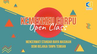 Kemenkeu Corpu Open Class dengan judul quotMencermati Standar Biaya Masukan Demi Belanja Tanpa Temuanquot [upl. by Cleary39]