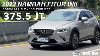 KOK SEKARANG MAZDA CX3 2023 BISA LEBIH MURAH DAN MENARIK DARI HRV VARIAN PALING MURAH [upl. by Gaillard]