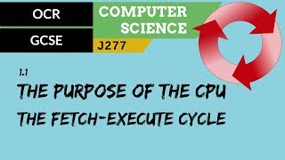 1 OCR GCSE J277 11 The purpose of the CPU  The fetchexecute cycle [upl. by Lim]