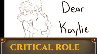 Dear Kaylie Critical Role AnimationMusical [upl. by Marleah]