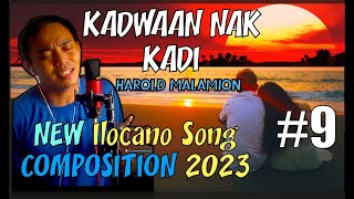 Kadwaan Nak Kadi 💓 PROPOSAL ILOCANO SONG 💞 [upl. by Maharva563]