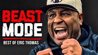 BEST OF ERIC THOMAS  BEAST MODE  Best Motivational Videos  Speeches Compilation 1 Hour Long [upl. by Rockel]