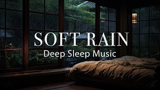 Best Soothing Rain for Sleep amp Relaxing amp Meditation [upl. by Nolyaj678]