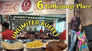 6 BALLYGUNGE PLACE IN KOLKATA।। UNLIMITED BUFFET IN KOLKATA।। AUTHENTIC BENGALI FOOD [upl. by Sauncho935]