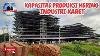 KAPASITAS PRODUKSI KERING INDUSTRI KARETDUNSAKA175 [upl. by Aitra125]