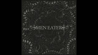 Men Eater  Men Eater ALBUM STREAM [upl. by Ytitsahc592]