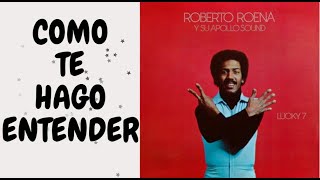 Cómo Te Hago Entender Letra  Roberto Roena [upl. by Alrich]