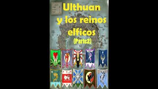 Warhammer Fantasy Ulthuan y los reinos elficos parte 2 [upl. by Rheinlander574]