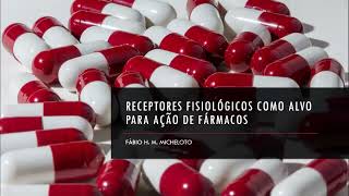 FARMACODINÂMICA AULA 3  RECEPTORES FISIOLÓGICOS COMO ALVO PARA AÇÃO DE FÁRMACOS [upl. by Aver150]