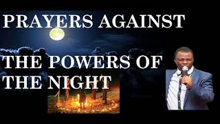 PRAYERS AGAINST THE POWERS OF THE NIGHT DR OLUKOYA [upl. by Attevroc]