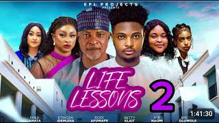 LIFE LESSONS 2 Nigerian Movie  ETINOSA IDEMUDIA ENITAN OLUWOLE IVIE NAOMI BETTY KLAIT [upl. by Bolger]