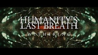 Humanitys Last Breath  Withering [upl. by Eelam]