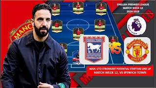 STRONGEST OF MAN UNITED UNDER AMORIM  BEST PREDICTED STARTING XI VS IPSWICH TOWN EPL WEEK 12 2425 [upl. by Cate77]