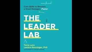 The Leader Lab Core Skills to Become a Great Manager Faster [upl. by Nanah]