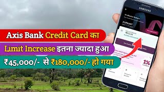 Axis Bank Flipkart Credit Card Limit increase ₹45000 To ₹180000 🎉 VD361 [upl. by Airetal]