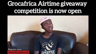 Grocafrika Airtime giveaway competition is now open pasekacomic [upl. by Onivla]