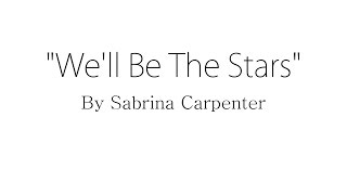 Well Be the Stars  Sabrina Carpenter Lyrics [upl. by Vittoria335]