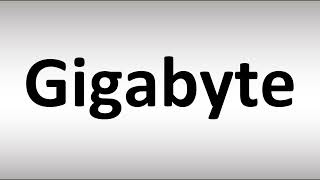 How to Pronounce Gigabyte [upl. by Aicsila]