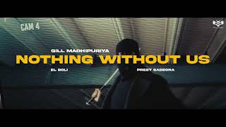 Nothing Without Us Official Audio Gill Madhipuriya  El Boi [upl. by Melena]