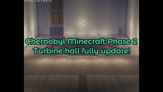 Minecraft Chernobyl Phase 1 amp 2 TURBINE HALL FULL UPDATE [upl. by Nahsez]