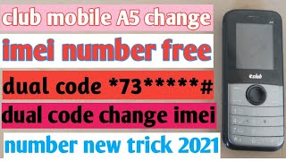 how to change imei number club mobile A5 dual code new trick [upl. by Noslrac]