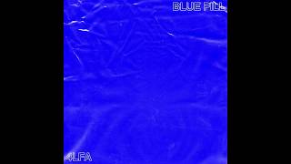 4LFA  BLUE PILL [upl. by Adelice]