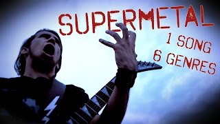 SUPERMETAL 1 Song 6 Genres [upl. by Llenreb]