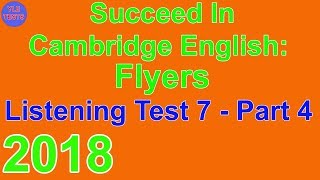 2018 Succeed In Flyers Listening Test 7 Part 4 [upl. by Kenwee]