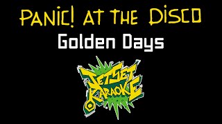 Panic at the Disco  Golden Days Jet Set Karaoke [upl. by Knoll]