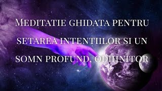 Meditatie ghidata pentru setarea intentiilor si un somn profund odihnitor [upl. by Egan13]