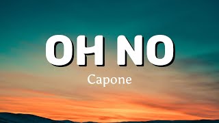 OH NO  Capone TikTok Remix  Lyrical Music Video [upl. by Eiramrefinnej]