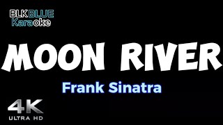 Moon River  Frank Sinatra karaoke version [upl. by Ahsiuqet]