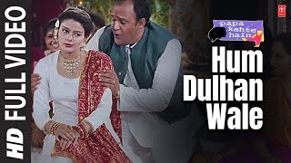 Hum Dulhan Wale  Full Song  Papa Kahte Hain  Kumar Sanu Poornima  Jugal Hansraj Mayuri Kango [upl. by Azilanna]