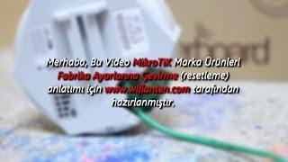 MikroTiK serisi Ürünleri Fabrika Ayarlarına çevirme [upl. by Audly]