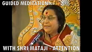 S2P11 Guided Meditation with Shri Mataji  Attention [upl. by Ialohcin637]