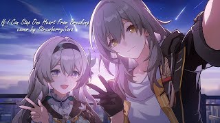 If I Can Stop One Heart From Breaking 【Cover】 Honkai Star Rail [upl. by Okim180]