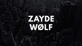 ZAYDE WØLF  Home [upl. by Walling424]