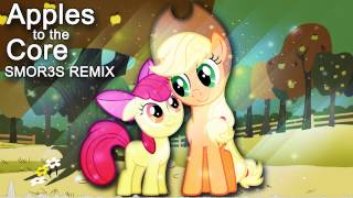 Apples to the Core SMOR3S Remix MLP Song Remix [upl. by Launam]