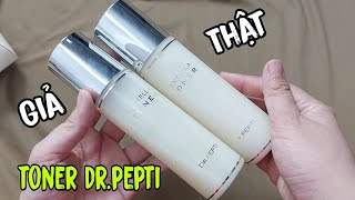 PHÂN BIỆT TONER DRPEPTI HÀNG THẬT amp GIẢ  Hàng giả giống 99 hàng thật ❤️‍🔥 [upl. by Ainoet]