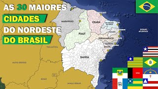 Região NORDESTE DO BRASIL  Ranking das 30 Maiores Cidades [upl. by Sixel678]