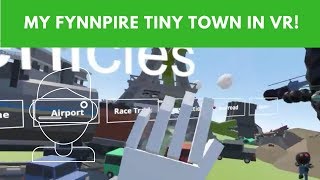 Inspired by Fynnpire Exploring my world in Tiny Town VR So Much FUN [upl. by Kerred620]